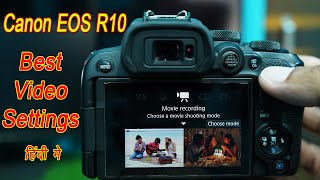 Canon R10 Video settings  Canon EOS R10 Videography in Hindi [upl. by Gurtner]