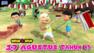 Lagu 17 agustus tahun 45  Hari merdeka  17 agustus tahun 45 versi Upin ipin [upl. by Sterne]