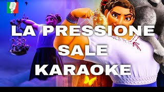 LA PRESSIONE SALE ENCANTO KARAOKE LUISA base karaoke italiano🎤 [upl. by Spiros167]