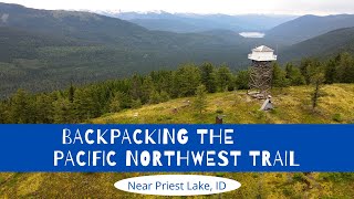 Backpacking the Pacific Northwest Trail North of Priest Lake Idaho [upl. by Naie489]