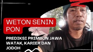 Prediksi Weton Senin Pon Menurut Primbon Jawa [upl. by Lanette566]