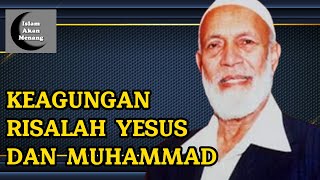 Keagungan Risalah Yesus dan Muhammad Syeikh Ahmed Deedat Sub Indo [upl. by Damarra966]