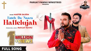 Fateh Da Naara HALLELUJAH ✟ Master Saleem  Pargat Pannu USA  Bunty Sahota  Official Video [upl. by Nohtahoj]