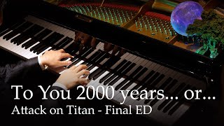 Attack on Titan  Final ED Theme 「To You 2000…or…20000 Years From Now…」 Piano Linked Horizon [upl. by Styles]