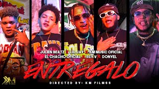 Julien Beatz Liil Jay El Chacho ReyV Donyel KM Music Oficial  ENTREGALO  Video Oficial [upl. by Danialah]