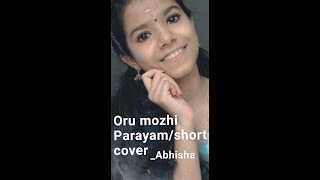 Oru mozhi parayamshort coverIraAbhisha j prakash [upl. by Louie454]