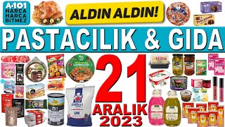 A101 PASTACILIK VE GIDA ÜRÜNLERİ BU HAFTA  A101 KAMPANYA İNDİRİM KATALOĞU  21 ARALIK 2023 A101 [upl. by Anirec]