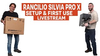 Rancilio Silvia Pro X  Unboxing Startup amp First Use Livestream [upl. by Shorter]