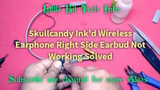 Skullcandy inkd Bluetooth Earphone Repair  Right Side Earbud Not Working Solved [upl. by Aihsekin847]