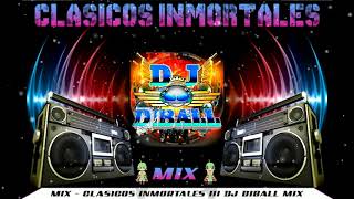 MIX  CLASICOS INMORTALES III  DJ DIBALL MIX [upl. by Dnomder]