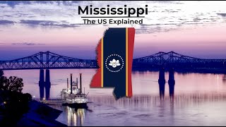 Mississippi  The US Explained [upl. by Thurstan]