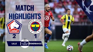 LILLE 2 1 FENERBAHCE UEFA CHAMPIONS LEAGUE HIGHLIGHTS 3RD QUALIFICATION ROUND  06082024 [upl. by Asilana]