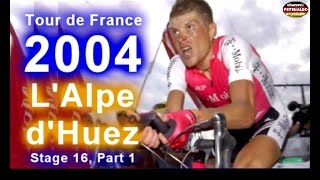 Jan Ullrich ► TdF 2004 ► Stage 16 ► LAlpe dHuez  PART 1 21072004 [upl. by Albert]