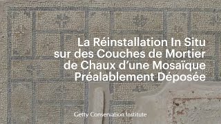 La Réinstallation In Situ sur des Couches de Mortier de Chaux d’une Mosaïque Préalablement Déposée [upl. by Annabella]