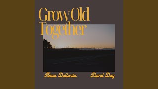 Grow Old Together [upl. by Enaled]