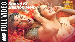 Sooraj Ki Bahoon Mein  Zindagi Na Milegi Dobara  Hrithik Roshan Katrina Kaif Farhan Akhtar [upl. by Boarer]