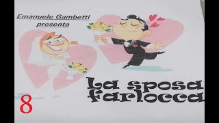 La sposa farlocca  Episodio 8 [upl. by Bannerman]