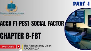 ACCAF1 CHAPTER 8PESTSOCIAL FACTORTHE ACCOUNTANCY UNION accaexams kaplan education pest [upl. by Atsirhcal336]