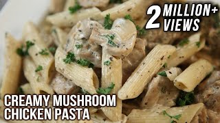 Creamy Mushroom Chicken Pasta  Pasta Recipes  Italian Food  Chicken amp Mushroom Pasta by Neelam [upl. by Ennaerb]