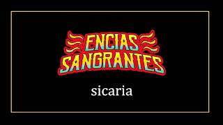 ENCIAS SANGRANTES SICARIA [upl. by Odinevneib]