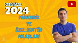 2024 Yılı Mühendis ve Özel Sektör Maaşları [upl. by Aicekal]