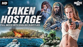 TAKEN HOSTAGE Full Hollywood Action Adventure Movie With English Subtitles  Anna Loos  Free Movies [upl. by Ahsakat536]