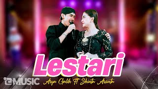 Arya Galih Feat Shinta Arsinta  LESTARI  Rasa tresna kang sejati manggiha lestari [upl. by Erlene315]