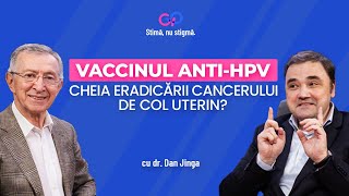 România „campioană” la cancerul de col uterin Un pas spre eradicare cu Dr Dan Corneliu Jinga [upl. by Erbe]