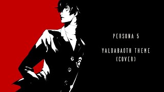 Persona 5  Yaldabaoth Cover [upl. by Covell862]