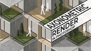 Axonometric Render in Photoshop [upl. by Larimore]