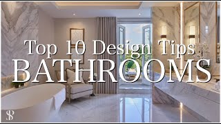 TOP 10 DESIGN TIPS FOR BATHROOMS  INTERIOR DESIGNER  Behind The Design [upl. by Mayne]