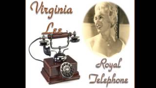 VIRGINIA LEE  ROYAL TELEPHONE [upl. by Yrogiarc]