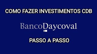 Como fazer um investimento no Banco Daycoval CDB [upl. by Narual]