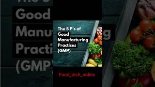 5 Ps of GOOD MANUFACTURING PRACTICES food fssai gate fso fssaicbt2 AGRICULTURE FOODINDUSTRY [upl. by Kelcy998]