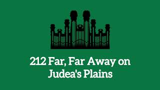 Hymn 212 Far Far Away on Judeas Plains Music amp Vocals [upl. by Odraccir]