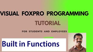 VISUAL FOXPRO PROGRAMMING BUILT IN FUNCTIONS [upl. by Iroj]