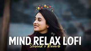 💘TRENDING INSTAGRAM LOFI MASHUP SLOWEDREVERBED  MIND FRESH LOFI SONG  LOFI SONGS 1 [upl. by Mera16]