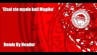 Olympiacos  Eisai sto Myalo Kati Magiko Headers Remix [upl. by Norvin]