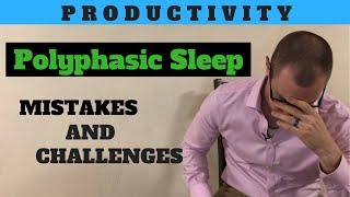 Polyphasic Sleep  Mistakes Were Made 2 week update [upl. by Afrika]