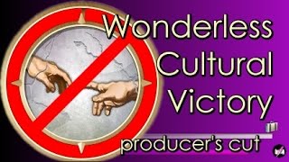 Civ 5  Wonderless Cultural Victory producers cut [upl. by Dulcia]