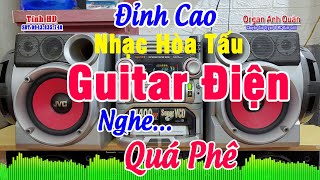 Đây Gọi Là Đỉnh Cao Nhạc Hòa Tấu Guitar Điện  Nghe Quá Phê Nhạc Phòng Trà Hay Nhất Mọi Thời Đại [upl. by Uamak]