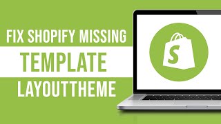 How To Fix Shopify Missing Template LayoutThemeLiquid [upl. by Arel]