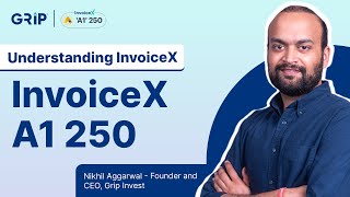 Understanding InvoiceX A1 250  Grip Invest [upl. by Fax692]