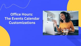 Office Hours The Events Calendar Customizations [upl. by Keverne817]