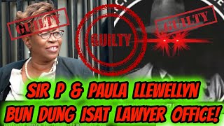 Sir P amp DPP Paula Llewellyn DEM SAY BUN DUNG ISAT Law Office EYEWITNESS AND EVERYTHING PEOPLE [upl. by Dominica]