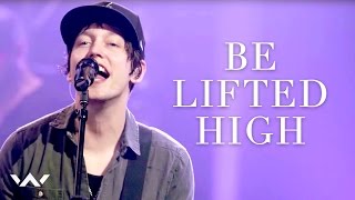 Be Lifted High  Live  Elevation Worship [upl. by Anayd]