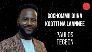 Paulos Tegegn  Gochommii Diina Kootti [upl. by Haggar]