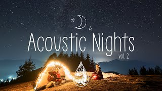 Acoustic Nights 🌙🌃  A Midnight IndieFolkChill Playlist  Vol 2 [upl. by Halehs134]