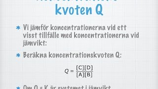 Är systemet i jämvikt Koncentrationskvoten Q gammal [upl. by Lemmuela]