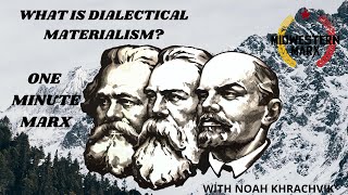 What is Dialectical Materialism  One Minute Marx [upl. by Nevart]